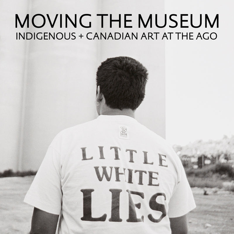 Moving the Museum Indigenous + Canadian Art at the AGO