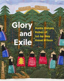 Glory and Exile Haida History Robes of Jut-ke-Nay Hazel Wilson
