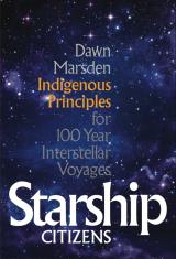 Starship Citizens: Indigenous Principles for 100 Year Interstellar Voyages