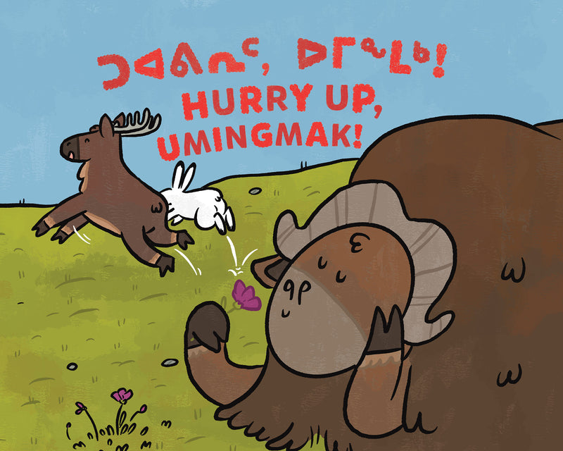 Hurry Up, Umingmak! Bilingual Inuktitut and English Edition