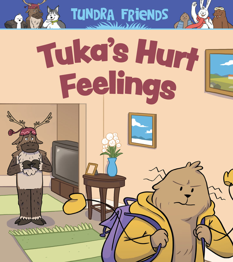 Tundra Friends:  Tuka's Hurt Feelings
