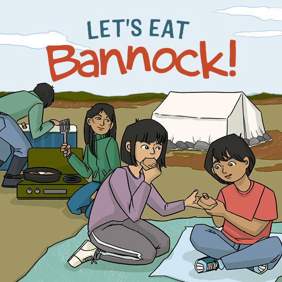 Let's Eat Bannock!