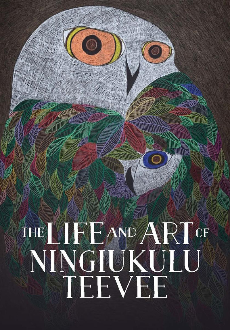 The Life and Art of Ningiukulu Teevee