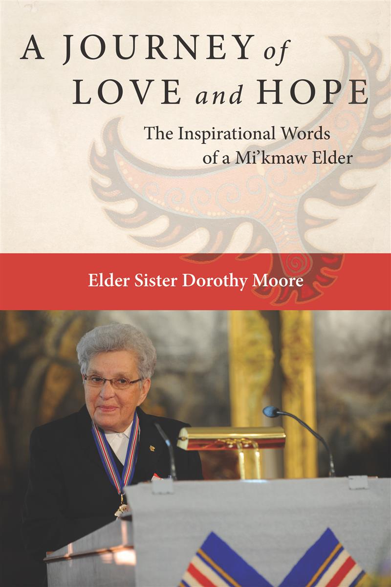 A Journey of Love and Hope : The Inspirational Words of a Mi'kmaw Elder