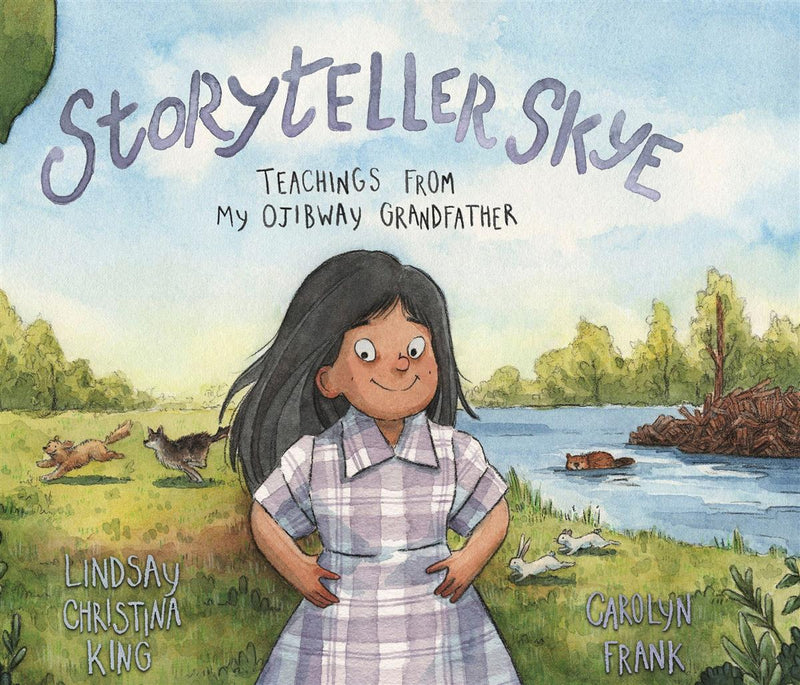 Storyteller Skye : Teachings from My Ojibway Grandfather (HC)