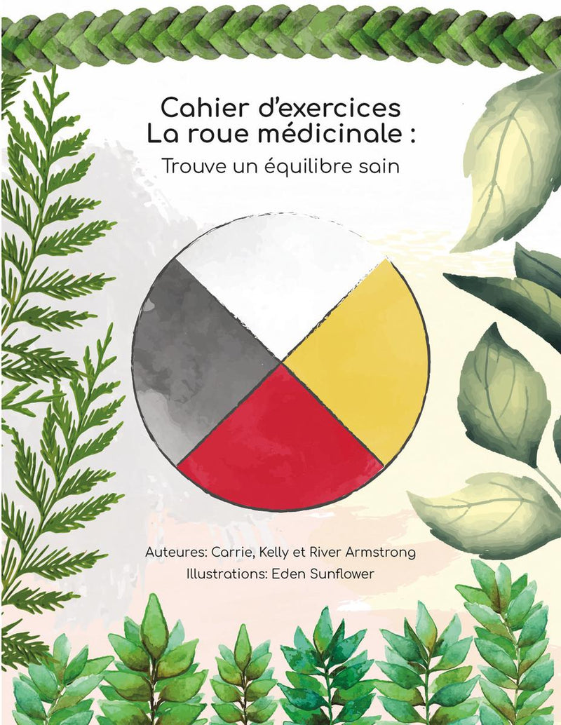 Cahier d'exercices La roue médicinale (Medicine Wheel Workbook : Finding Your Healthy Balance) (Pre-Order for Oct 10/23)