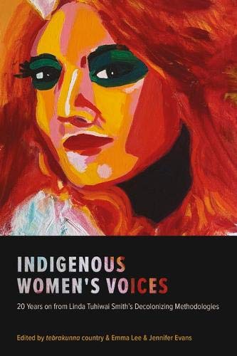 Indigenous Women's Voices: 20 Years on from Linda Tuhiwai Smith’s Decolonizing Methodologies (PB)