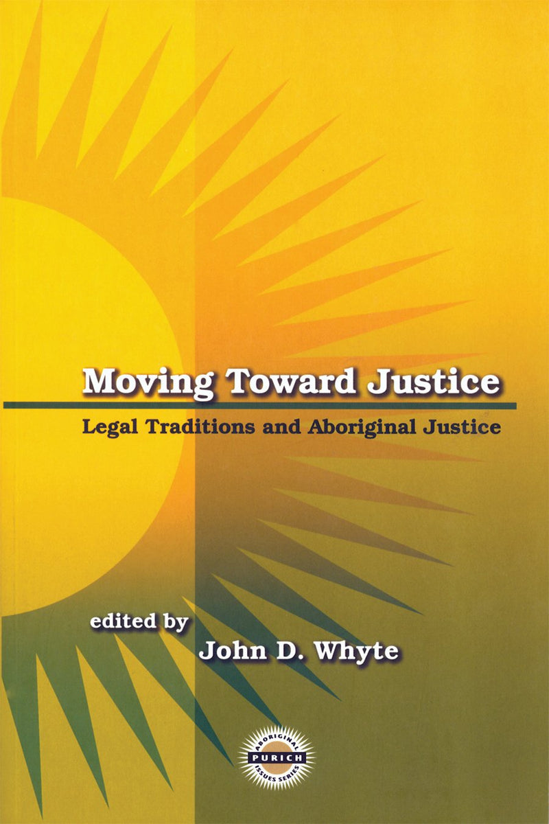 Moving Toward Justice: Legal Traditions and Aboriginal Justice