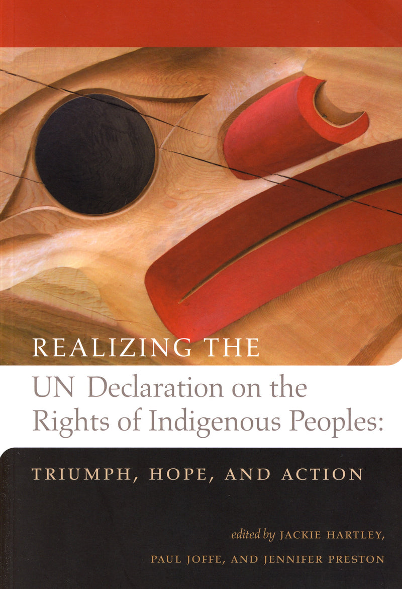 Realizing the UN Declaration on the Rights of Indigenous Peoples: Triumph, Hope, and Action