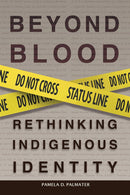 Beyond Blood: Rethinking Indigenous Identity