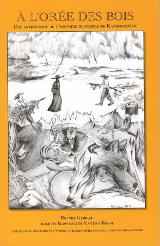À L'Orée Des Bois: Une Anthologie de L'Histoire du Peuple de Kanehsata:ke