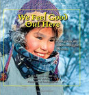 The Land is Our Storybook : We Feel Good Out Here