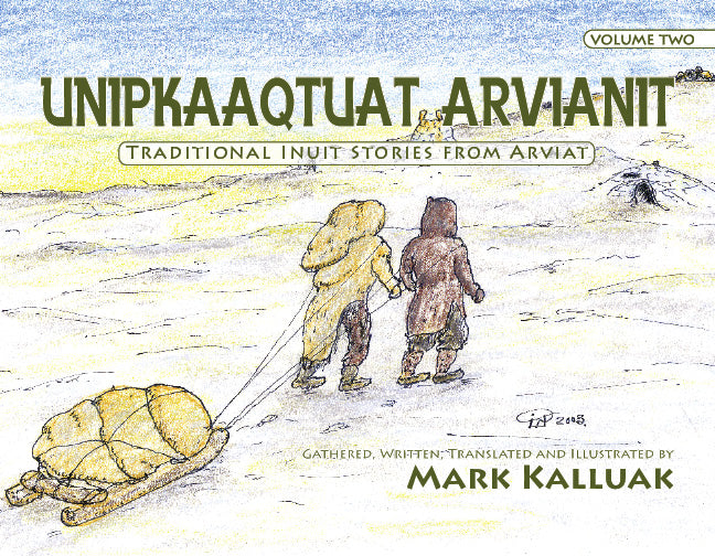 Traditional Inuit Stories From Arviat - Vol.2