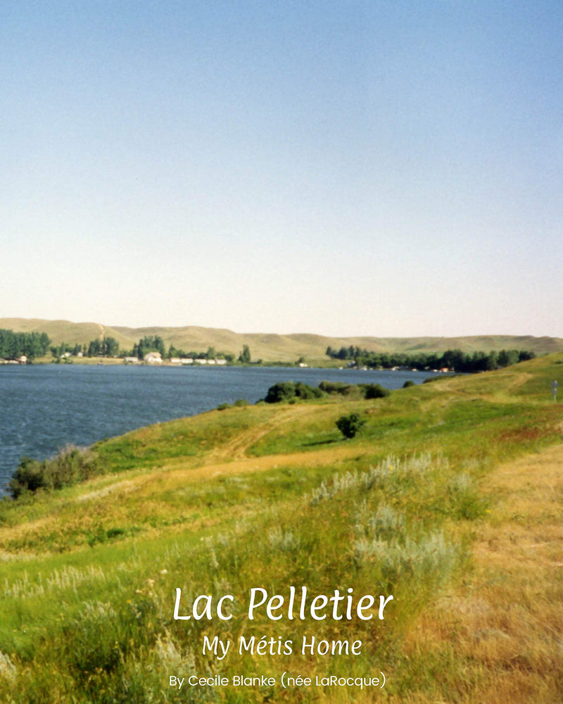 Lac Pelletier: My Métis Home