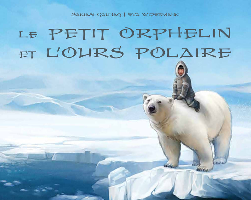 Le petit orphelin et l'ours polaire / The Orphan and the Polar Bear (FR)