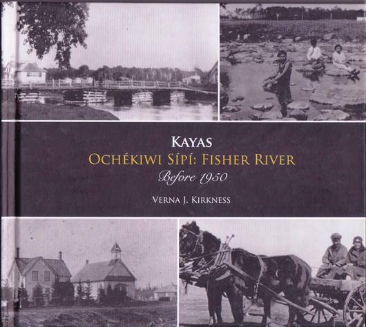 Kayas Ochekiwi Sipi: Fisher River Before 1950 - LIMITED QUANTITIES