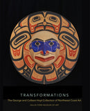 Transformations : The George and Colleen Hoyt Collection of Northwest Coast Art