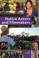 Native Actors and Film Makers: Visual Storytellers