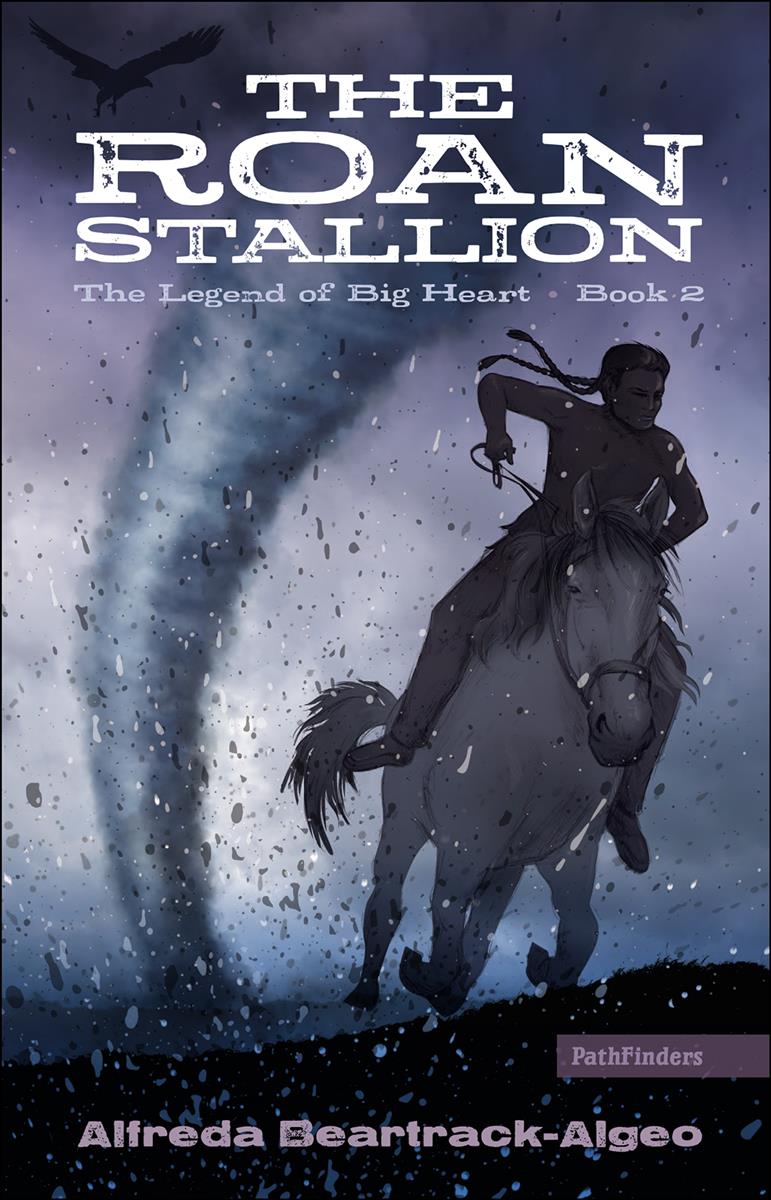 The Roan Stallion : The Legend of Big Heart series Book 2