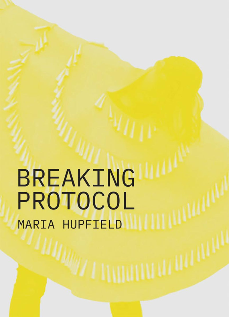 Maria Hupfield : Breaking Protocol (Pre-Order for Nov 14/23)