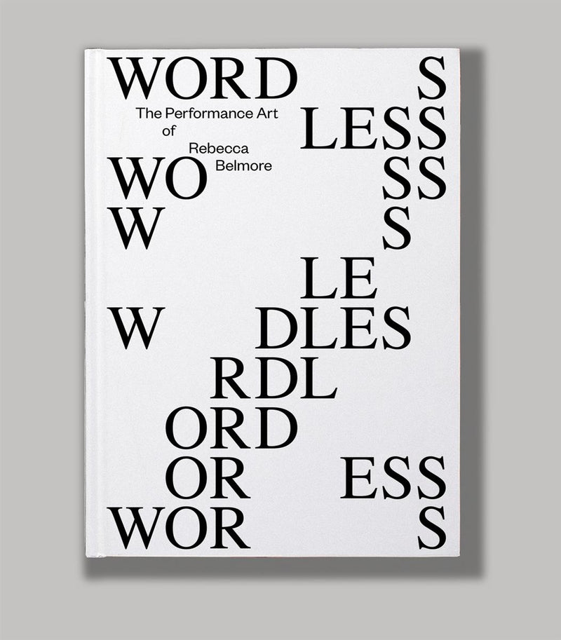 Wordless : The Performance Art of Rebecca Belmore