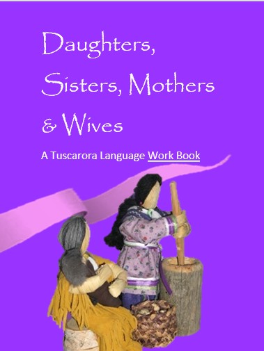 Daughters, Sisters, Mothers & Wives – Tuscarora Language Workbook