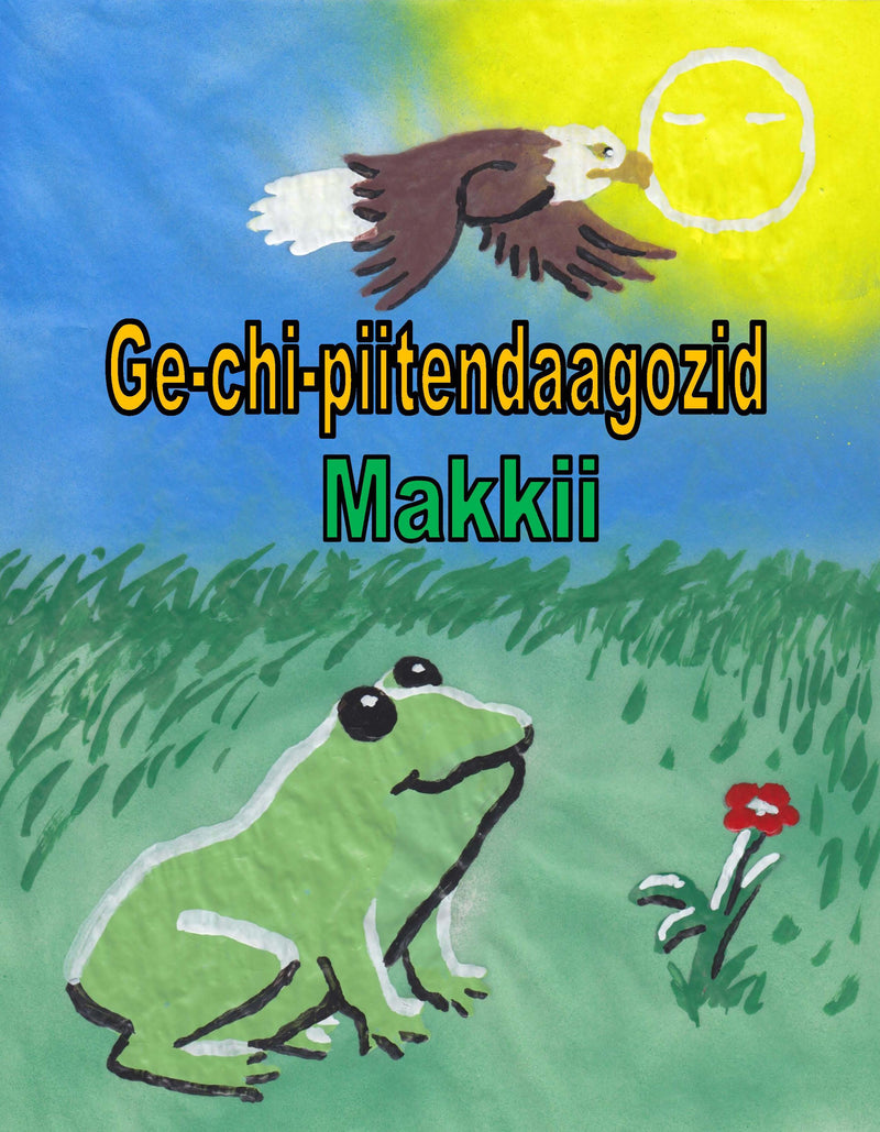 Ge-chi-piitendaagozid Makkii - The Special Frog - Anishnaabe