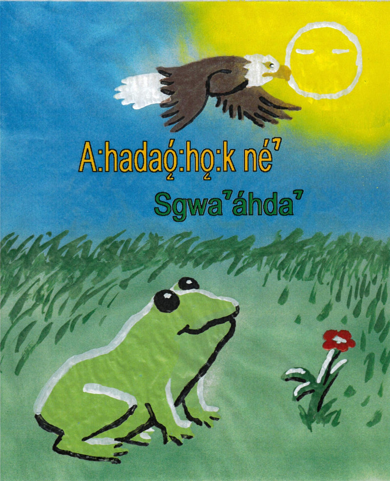 A:hadaó:ho:k né Sgwaáhda - The Special Frog (Cayuga Language)