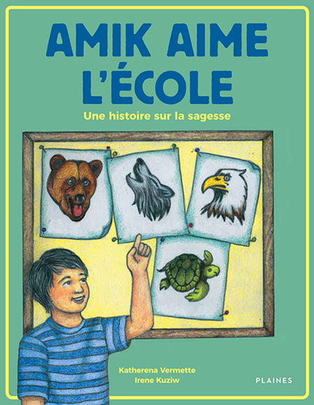 Les sept enseignements en histoires: Amik aime L'école - une histoire sur la sagesse / Amik Loves School (FR)