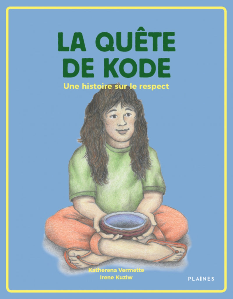 Les sept enseignements en histoires: la quête de Kode - une histoire sur le respect / Kode's Quest(ion)(FR)