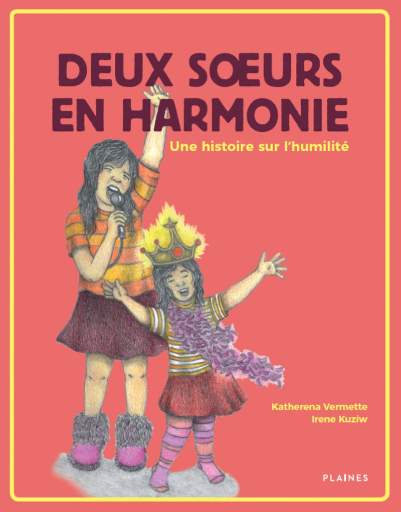 Les sept enseignements en histoires: deux soeurs en harmonie (une histoire sur l'humilité) / Singing Sisters (FR)