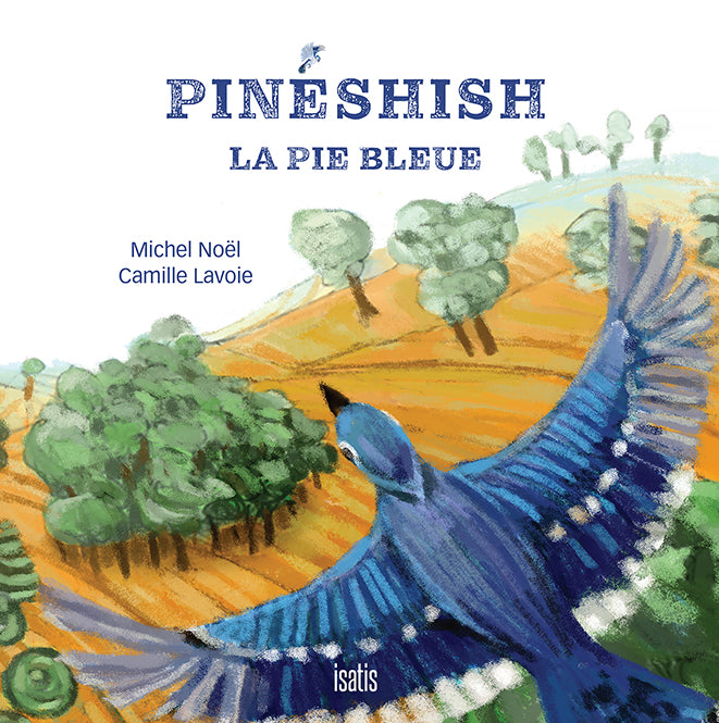 Pinéshish, la pie bleue
