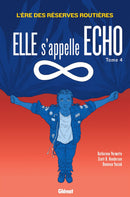 Elle s'appelle Echo - Tome 4 : L'ère des réserves routières (Road Allowance) (FR)