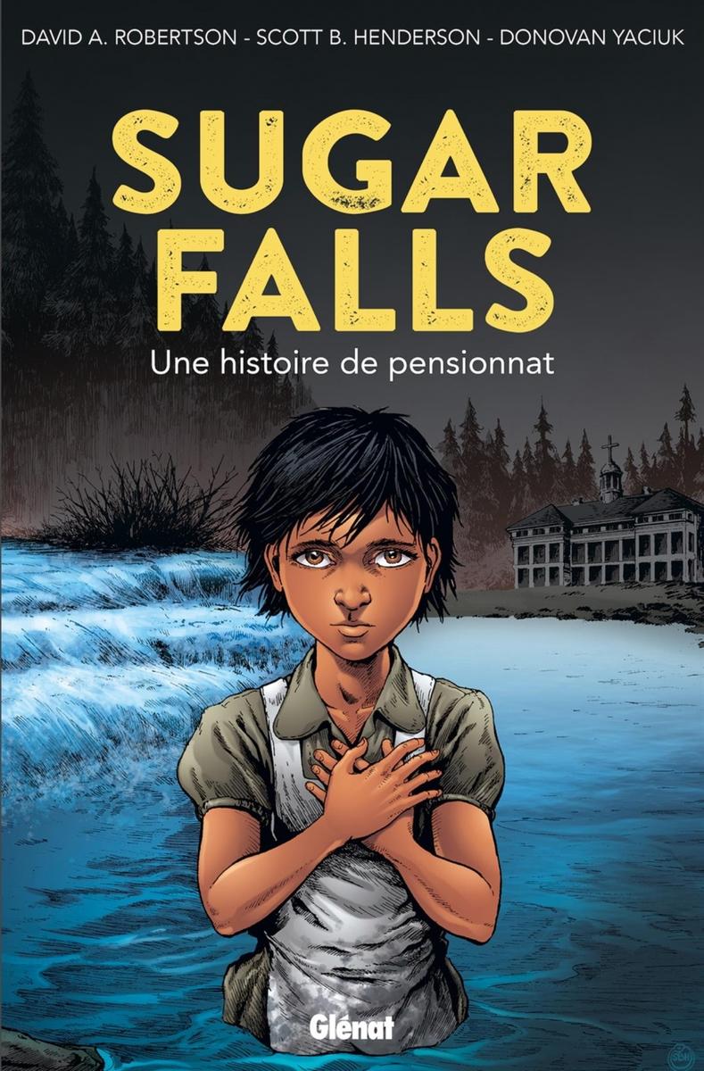 Sugar Falls, une histoire de pensionnat (Sugar Falls: A Residential School Story) FR