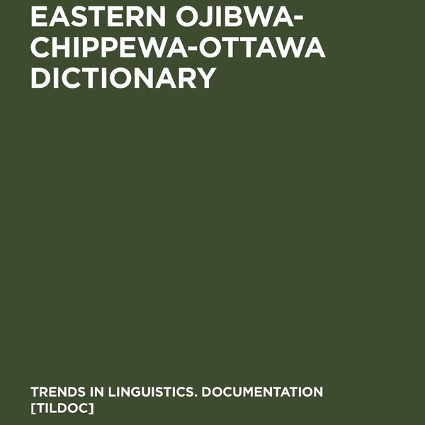 Eastern Ojibwa Chippewa Ottawa Dictionary