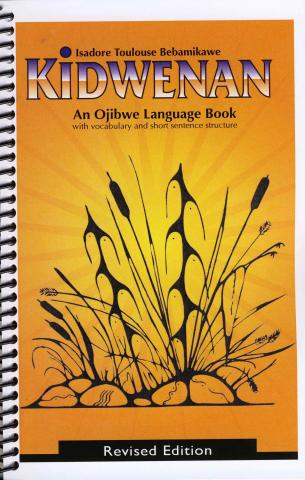 Kidwenan : An Ojibwe Language Book. 3rd Edition. Book and CD.