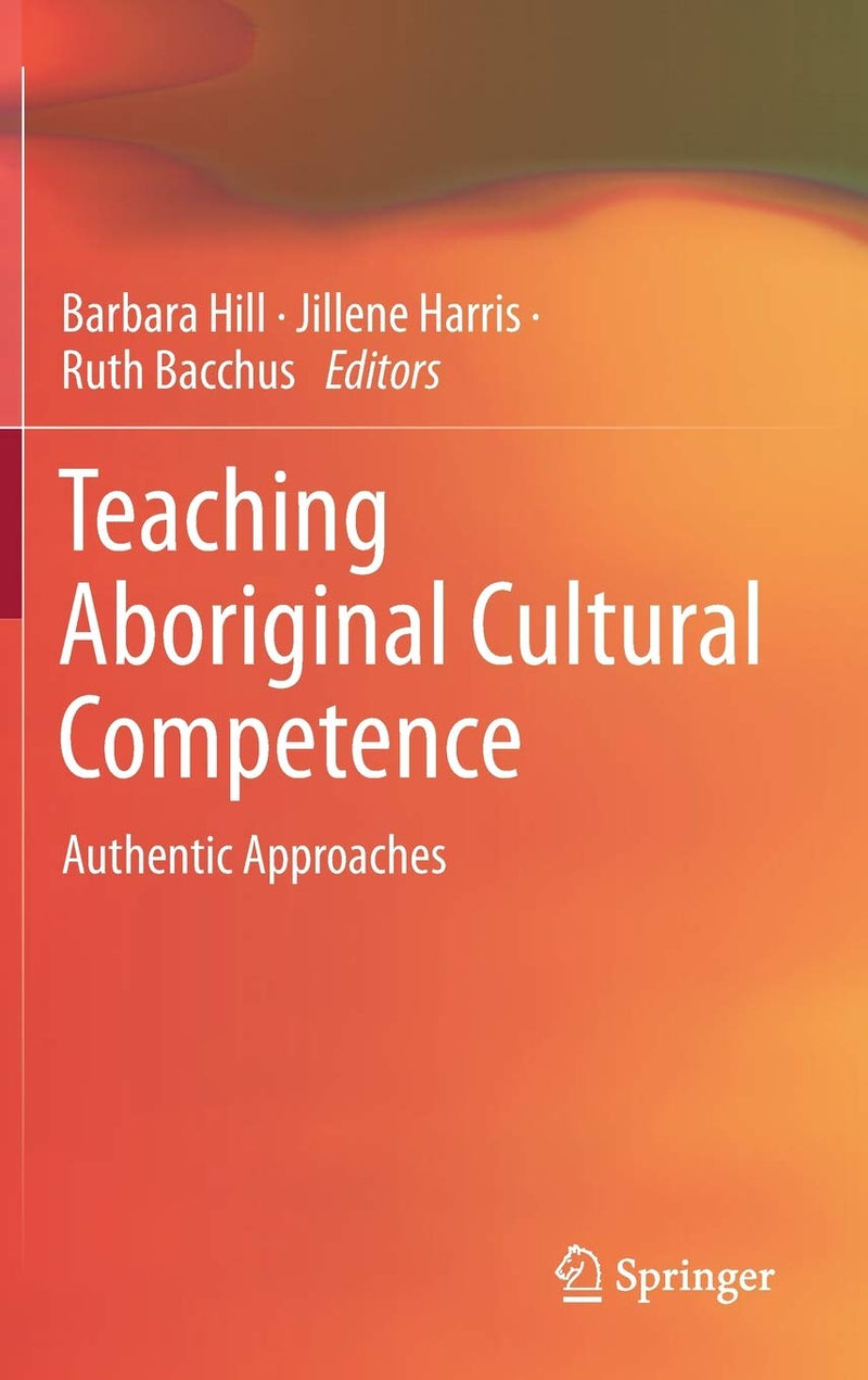 Teaching Aboriginal Cultural Competence: Authentic Approaches