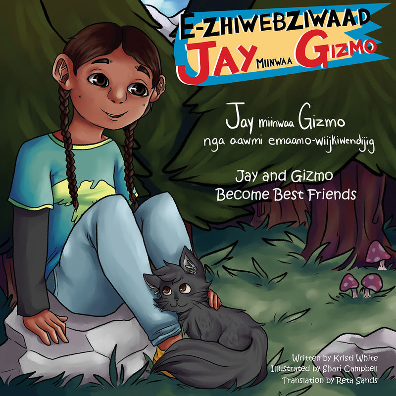 E-zhiwebziwaad Jay Miinwaa Gizmo : Jay Miinwaa Gizmo nga aawmi emaamo-wiijkiwendijig / The Adventures of Jay and Gizmo : Jay and Gizmo Become Best Friends (Anishinaabemowin and English)