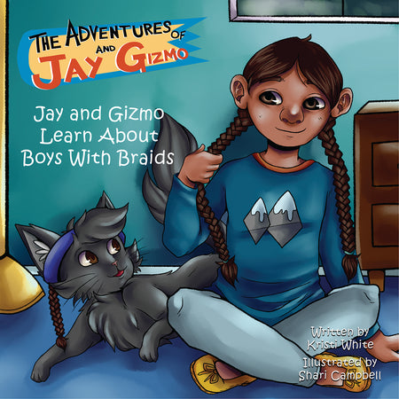 The Adventures of Jay and Gizmo : Jay and Gizmo Learn About Boys with Braids