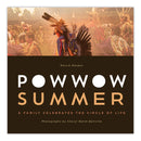 Powwow Summer: A Family Celebrates the Circle of Life (Ltd Qty)